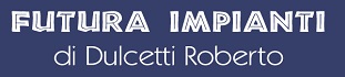 Futura Impianti di Dulcetti Roberto Futura Impianti di Dulcetti Roberto
